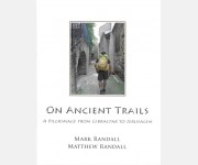 On Ancient Trails: A pilgrimage from Gibraltar to Jerusalem (Mark Randall & Matthew Randall)